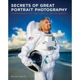 thumbnail image 1 of Pre-Owned Secrets of Great Portrait Photography: Photographs of the Famous and Infamous (Paperback) 0321804147 9780321804143, 1 of 1