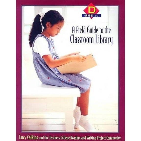 Pre-Owned A Field Guide to the Classroom Library D: Grades 2-3 (Paperback) 0325004986 9780325004983