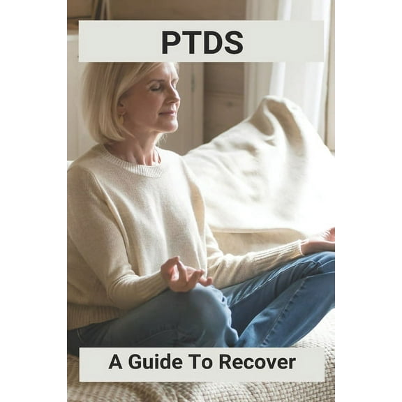 Ptds: A Guide To Recover: Complex Ptsd Recovery Stories (Paperback)
