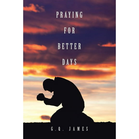 Praying for Better Days (Paperback)