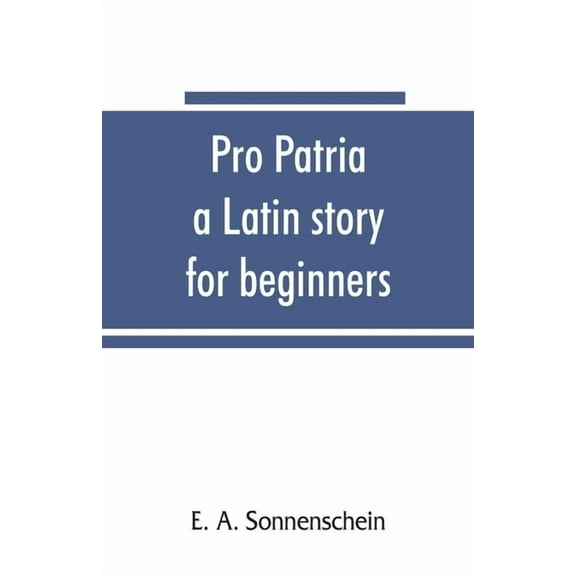 Pro patria: a Latin story for beginners, (Paperback)