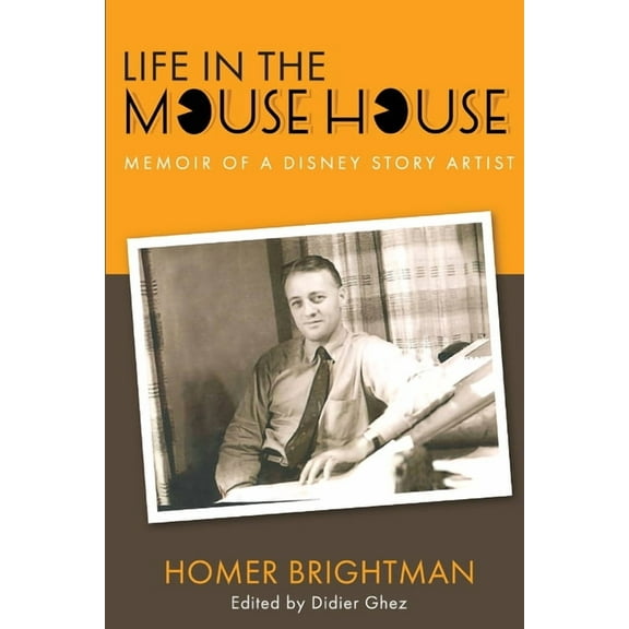 Life in the Mouse House: Memoir of a Disney Story Artist, (Paperback)