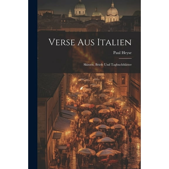 Verse Aus Italien: Skizzen, Briefe Und Tagbuchblätter (Paperback)