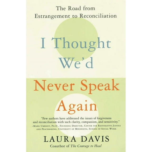 I Thought We'd Never Speak Again: The Road from Estrangement to Reconciliation, (Paperback)