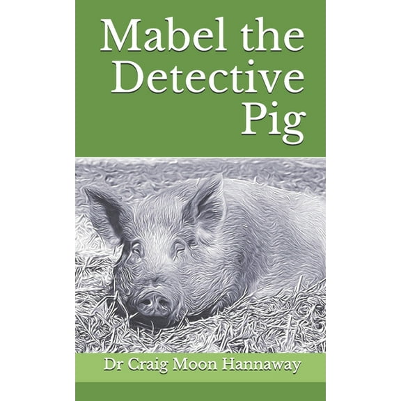 Mabel the Detective Pig, (Paperback)
