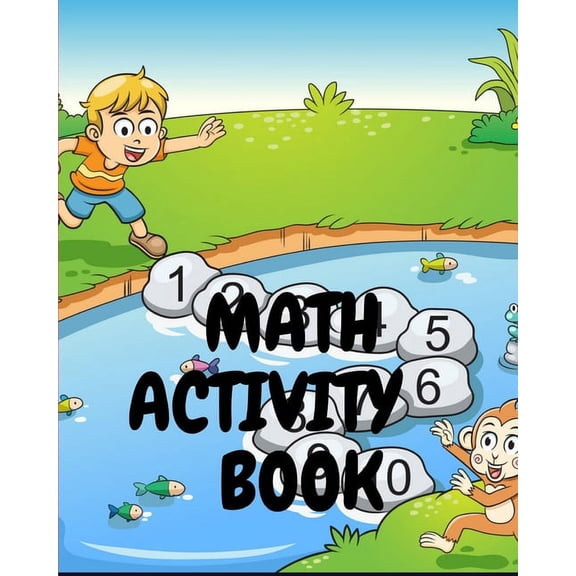 Math activity book: A book of 72 pages, the size of 10/10, in which everything a child needs to enter the world of numbe, (Paperback)