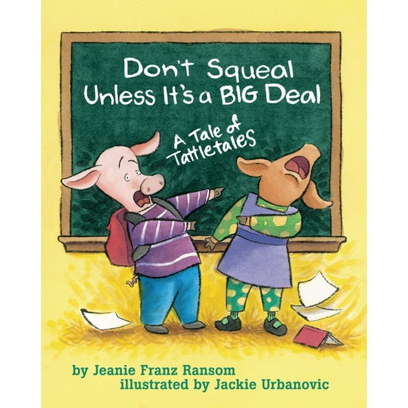 Pre-Owned Don't Squeal Unless It's a Big Deal: A Tale of Tattletales (Paperback) 1591472407 9781591472407
