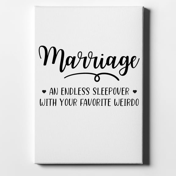 Marriage - Endless Sleepover with Favorite Weirdo - 11" x 14" - Decorative Canvas Wall Art - White Edge - 5/8" Gallery Wrapped
