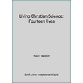 thumbnail image 1 of Pre-Owned Living Christian Science: Fourteen lives (Hardcover) 0135388848 9780135388846, 1 of 1