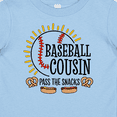 thumbnail image 4 of Inktastic Baseball Cousin Pass the Snacks Boys or Girls Baby T-Shirt, 4 of 5