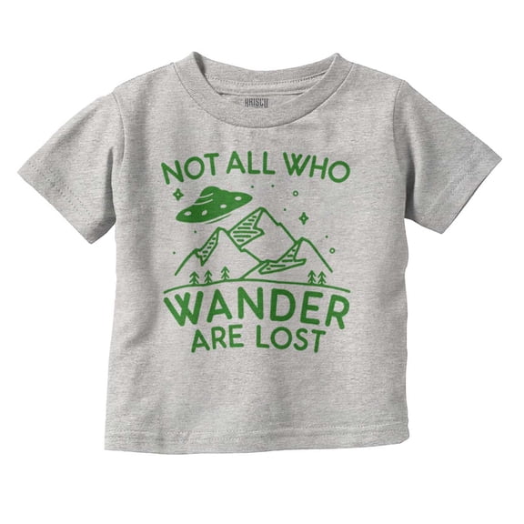Not All Who Wonder Are Lost UFO Cute Toddler Boy Girl T Shirt Infant Toddler Brisco Brands 12M