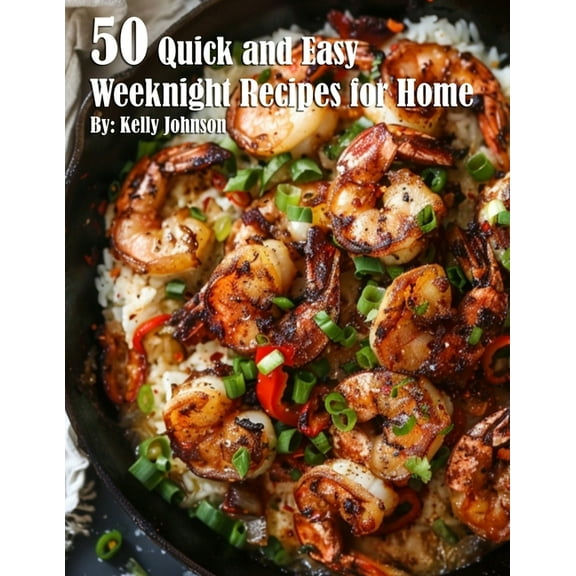 50 Quick and Easy Weeknight Recipes for Home, (Paperback)