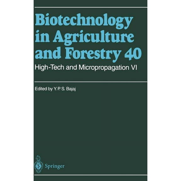 Biotechnology in Agriculture and Forestr High-Tech and Micropropagation VI, Book 40, (Hardcover)