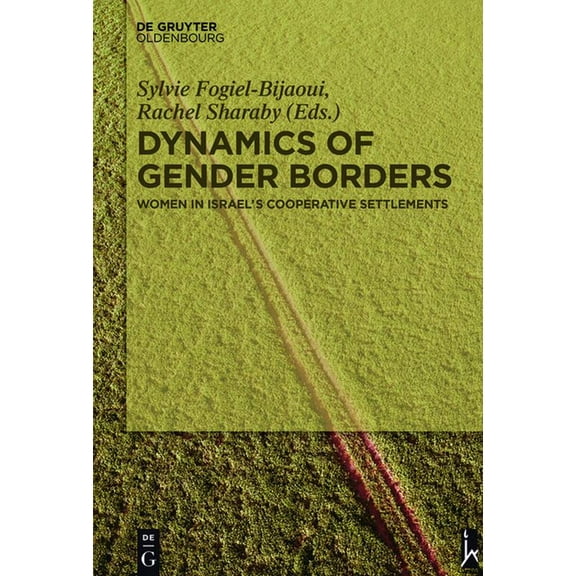 Dynamics of Gender Borders: Women in Israel's Cooperative Settlements, (Hardcover)