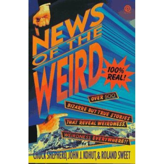Pre-Owned The News of the Weird (Paperback) 0452263115 9780452263116