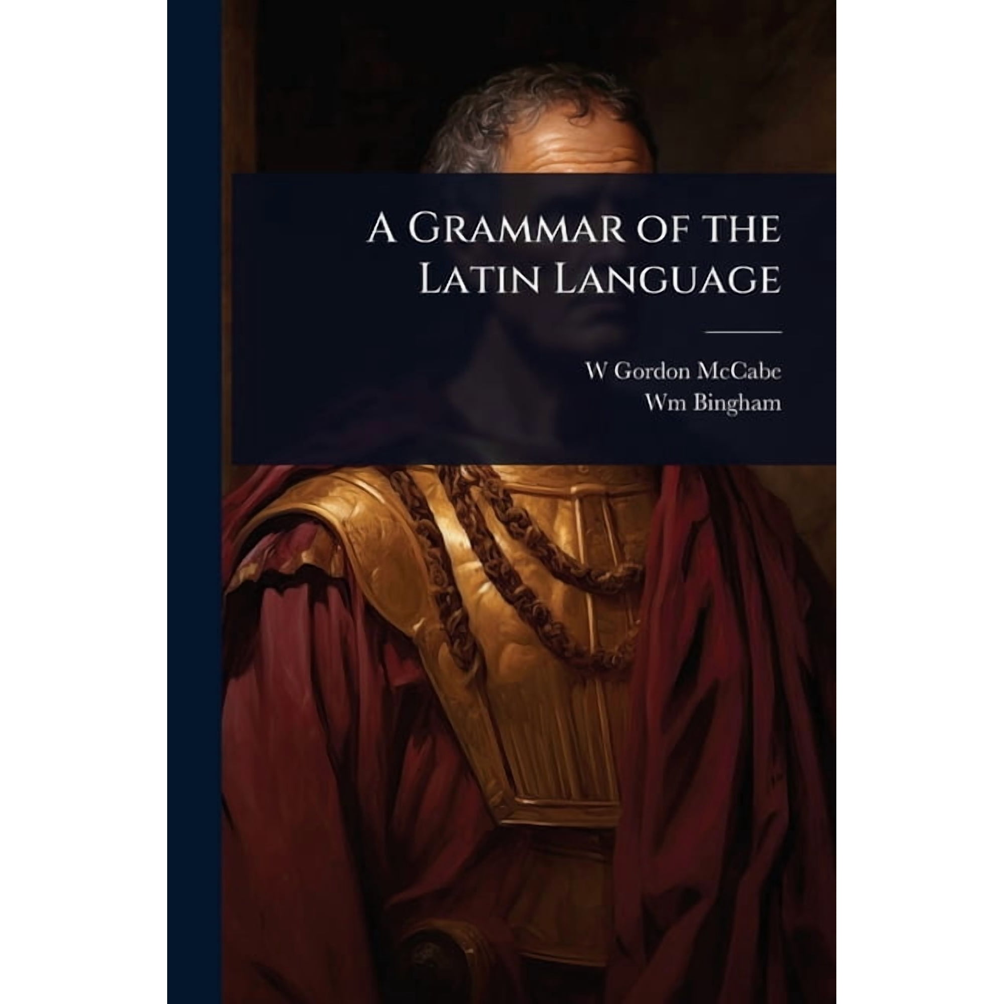 A Grammar of the Latin Language, (Paperback)
