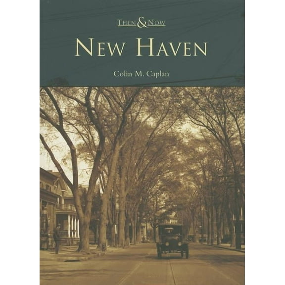 Then and Now New Haven, (Paperback)