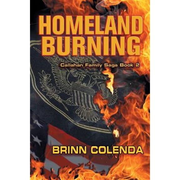 Callahan Family Saga: Homeland Burning (Paperback)