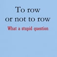 thumbnail image 3 of CafePress - Row Or Not To Row T Shirt - Men's Classic Graphic T-Shirt, 3 of 4