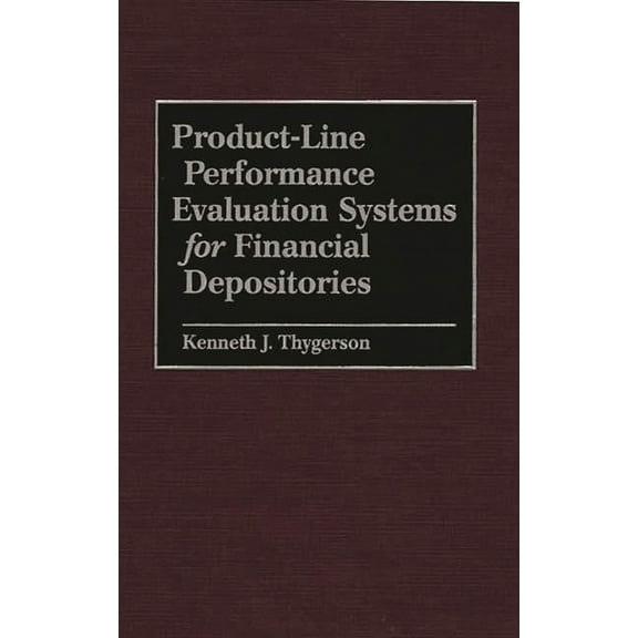 Product-Line Performance Evaluation Systems for Financial Depositories, (Hardcover)