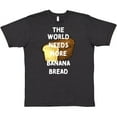 thumbnail image 3 of Inktastic The World Needs More Banana Bread T-Shirt, 3 of 5