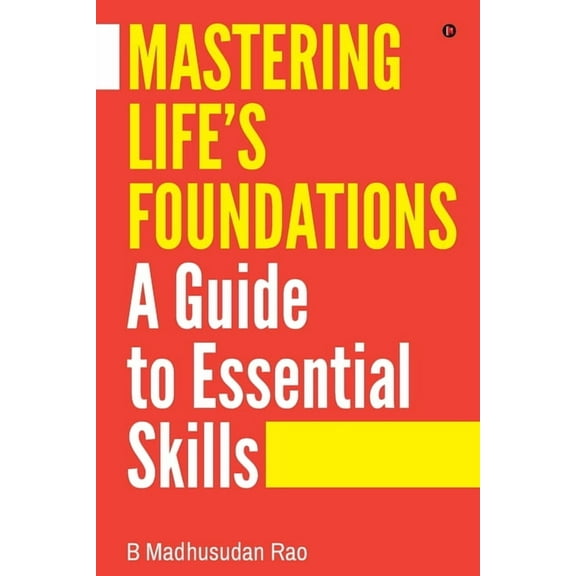 Mastering Life's Foundations A Guide to Essential Skills, (Paperback)