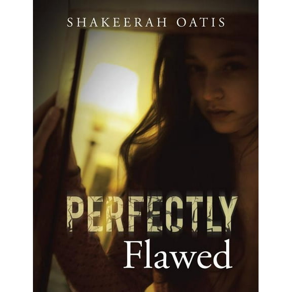 Perfectly Flawed (Paperback) by Shakeerah Oatis