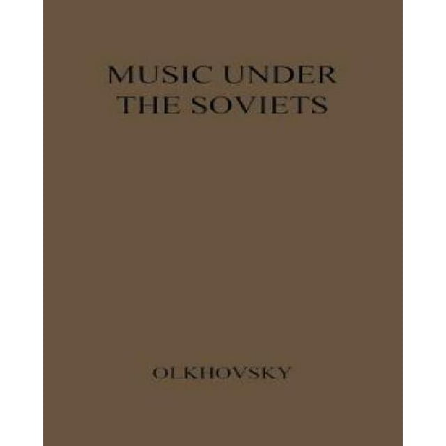 Musique sous les Soviets: l'Agonie d'Un Art (Études du Programme de Recherche de L'U.s.r.)