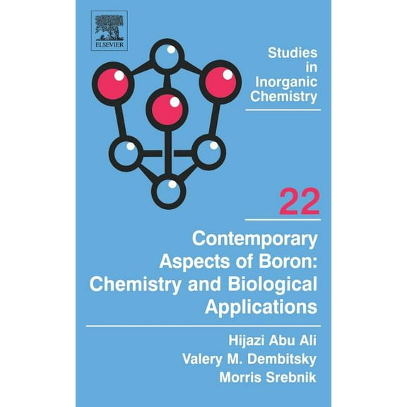Studies in Inorganic Chemistry Contemporary Aspects of Boron: Chemistry and Biological Applications: Volume 22, Book 22, (Hardcover)