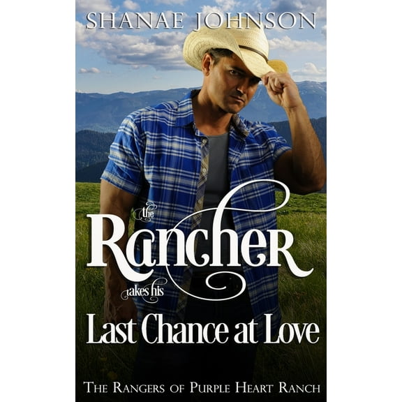 The Rancher takes his Last Chance at Love, (Paperback)