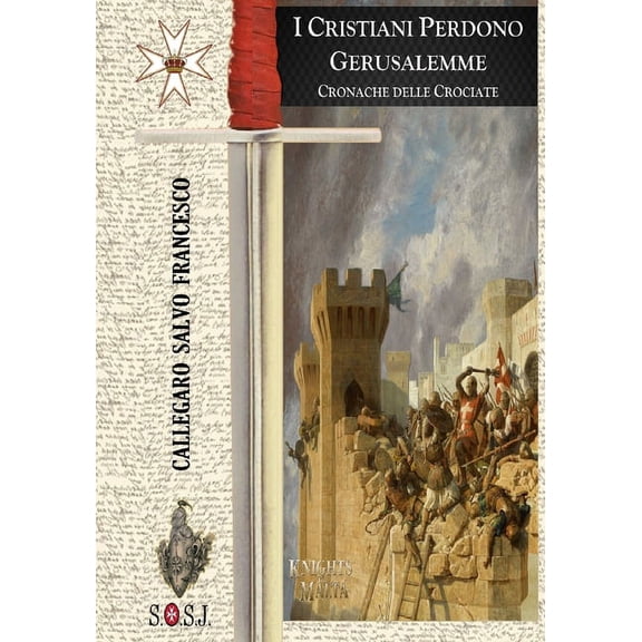Origini Dell'ordine Di San Giovanni, Detto Di Malta: I Cristiani perdono Gerusalemme: Cavalieri di Malta (Paperback)