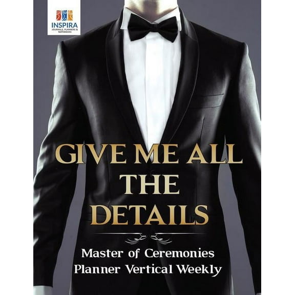 Give Me All the Details Master of Ceremonies Planner Vertical Weekly (Paperback)