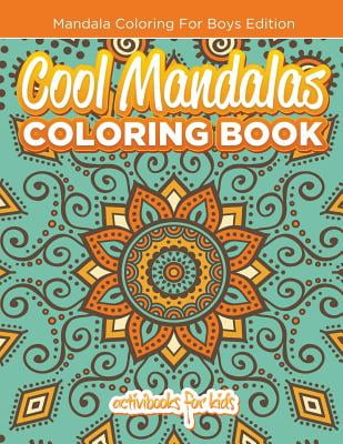 Cool Mandalas Coloring Book : Mandala Coloring for Boys Edition Cool Mandalas Coloring Book : Mandala Coloring for Boys Edition