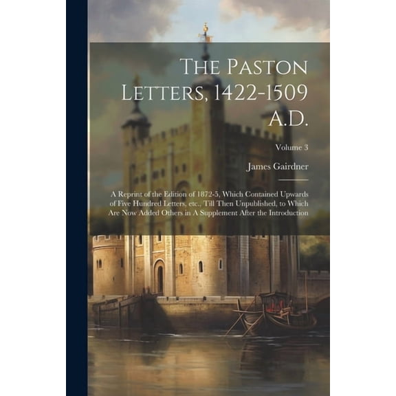 The Paston Letters, 1422-1509 A.D. (Paperback)