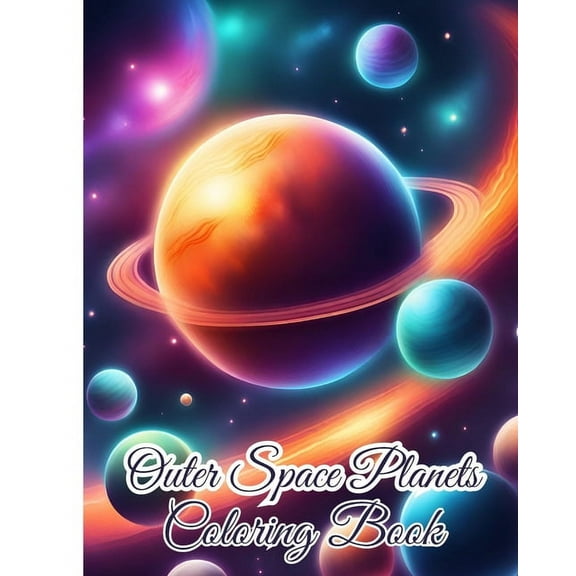 Outer Space Planets Coloring Book: Fun and Amazing Coloring Pages with The Solar System, Planets, Stars for Kids, (Paperback)