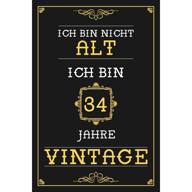 Ich Bin Nicht Alt Ich Bin 34 Jahre Vintage Liniertes Journal Notizbuch Elegantes Und Lustiges Geschenk