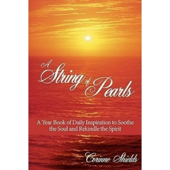 A String of Pearls: A Year Book of Daily Inspiration to Soothe the Soul and Rekindle the Spirit
