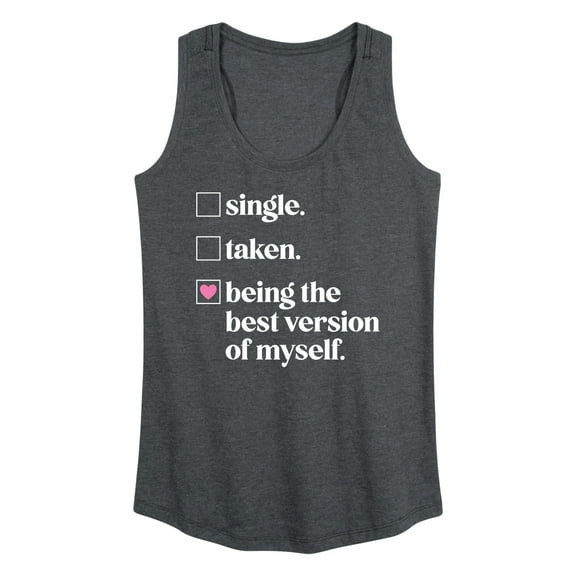 Instant Message - Single, Taken, Best Version of Myself - Women's Racerback Tank Top