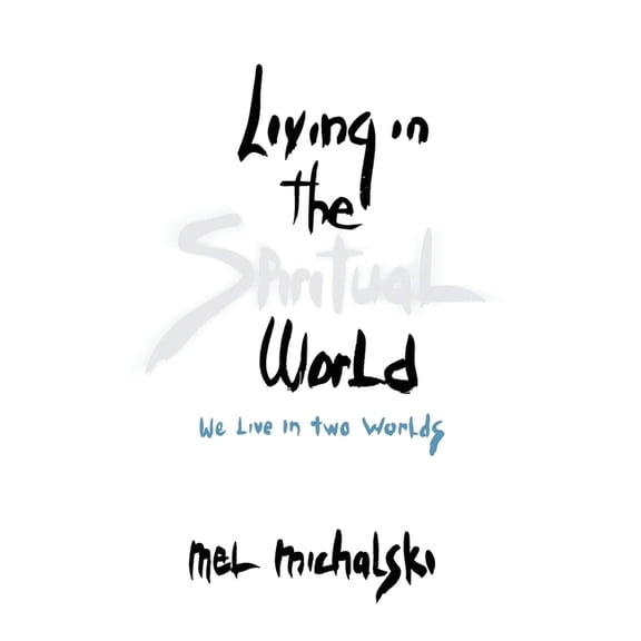 Living in the Spiritual World, (Hardcover)