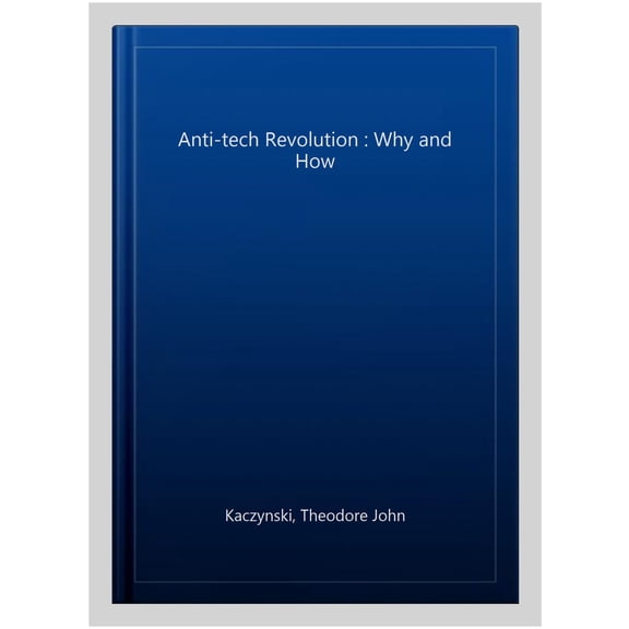 Pre-Owned Anti-Tech Revolution : Why and How (Paperback)