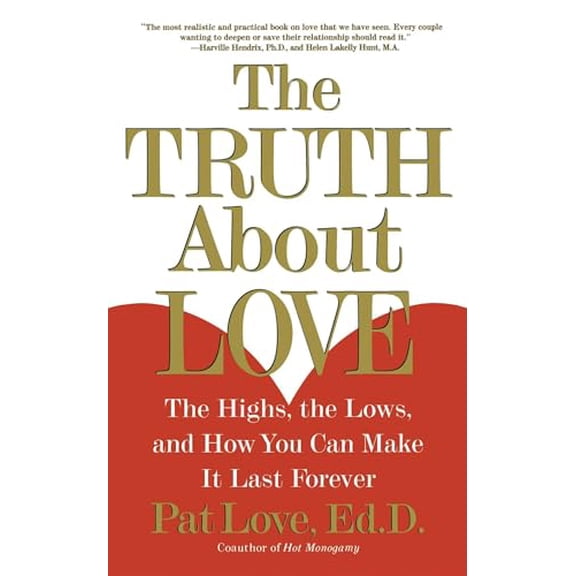 Pre-Owned The Truth About Love: The Highs, the Lows, and How You Can Make It Last Forever, 9780684871882, 0684871882, Paperback,