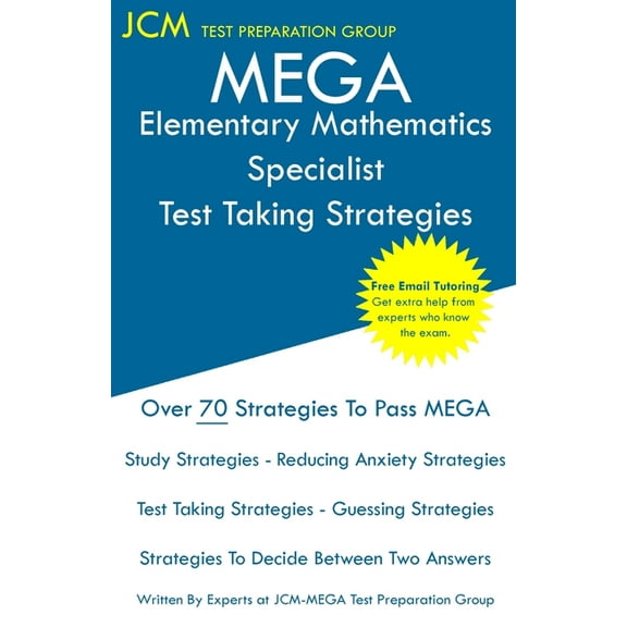 MEGA Elementary Mathematics Specialist - Test Taking Strategies: MEGA 065 Exam - Free Online Tutoring - New 2020 Edition, (Paperback)