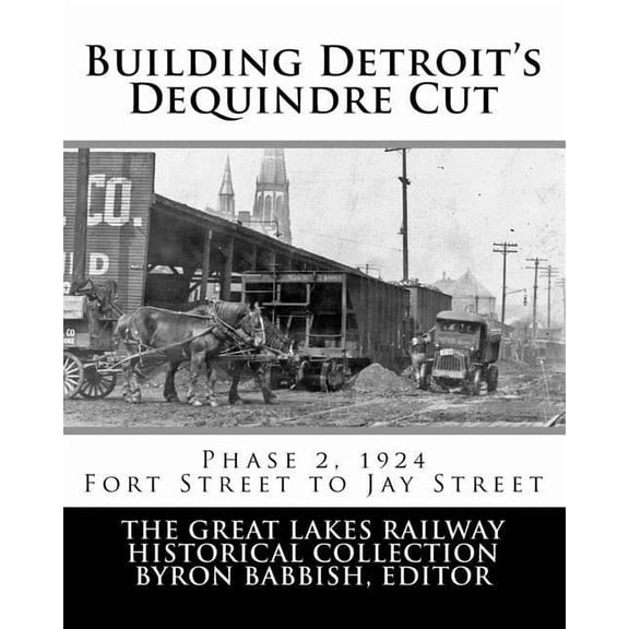 Building Detroit's Dequindre Cut: Phase 2, 1924: Fort Street to Jay Street, (Paperback)