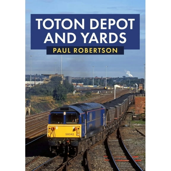 Toton Depot and Yards (Paperback)