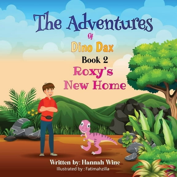 The Adventures of Dino Dax The Adventures of Dino Dax: Book 2: Roxy's New Home, Book 2, (Paperback)