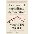thumbnail image 1 of Libro La Crisis Del Capitalismo Democratico Tapa Blanda, Autor Martin Wolf, Editorial Ariel Mexico, 1 of 2