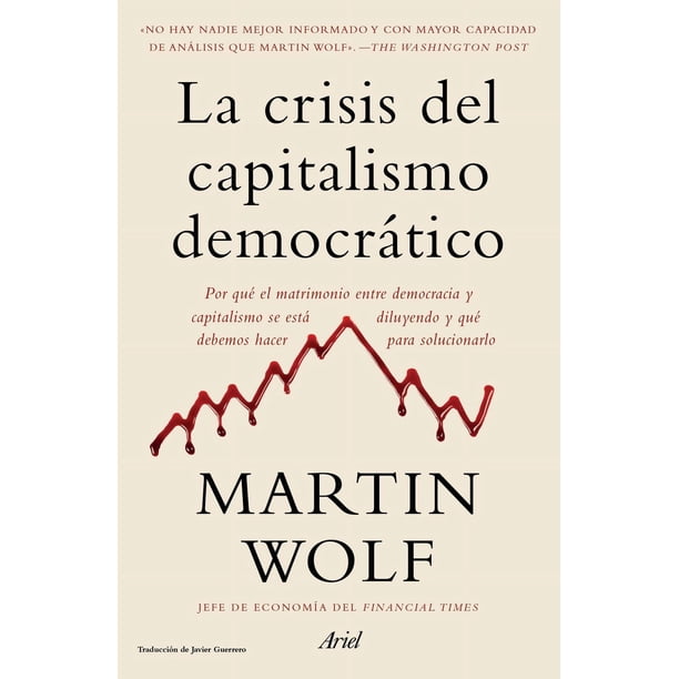 Libro La Crisis Del Capitalismo Democratico Tapa Blanda, Autor Martin Wolf, Editorial Ariel Mexico
