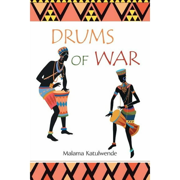 Drums of War (Paperback) by Malama Katulwende