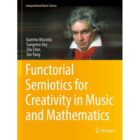Computational Music Science Functorial Semiotics for Creativity in Music and Mathematics, (Paperback)