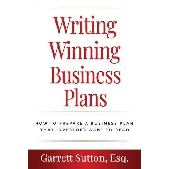 Writing Winning Business Plans: How to Prepare a Business Plan That Investors Will Want to Read, (Paperback)